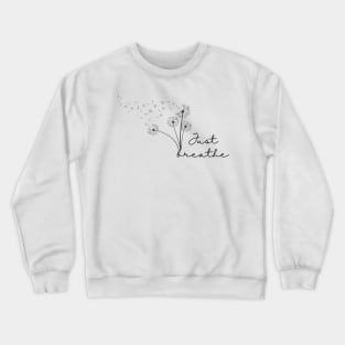 Just breathe Crewneck Sweatshirt